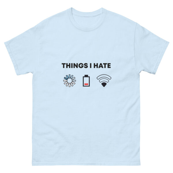 Things I hate unisex classic tee - Image 4