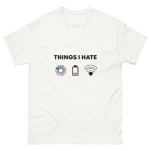 Things I hate unisex classic tee